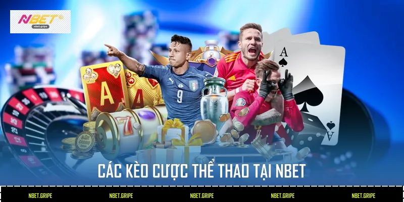 Các kèo cược thể thao tại Nbet