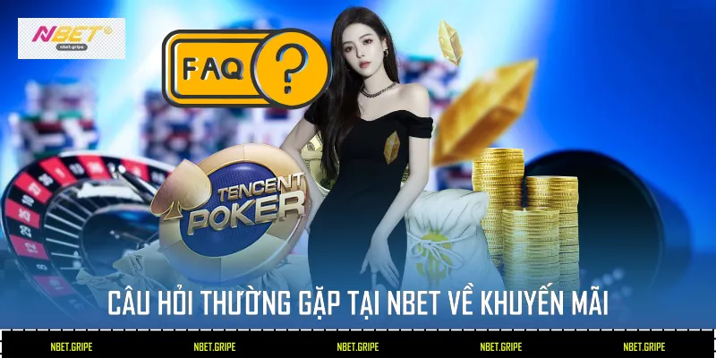 Câu hỏi thường gặp tại Nbet về khuyến mãi