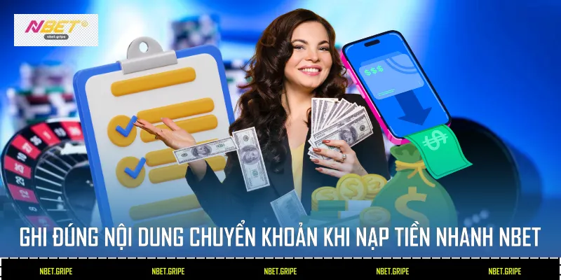 Ghi đúng nội dung chuyển khoản khi nạp tiền nhanh Nbet