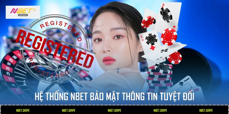 Hệ thống Nbet bảo mật thông tin tuyệt đối