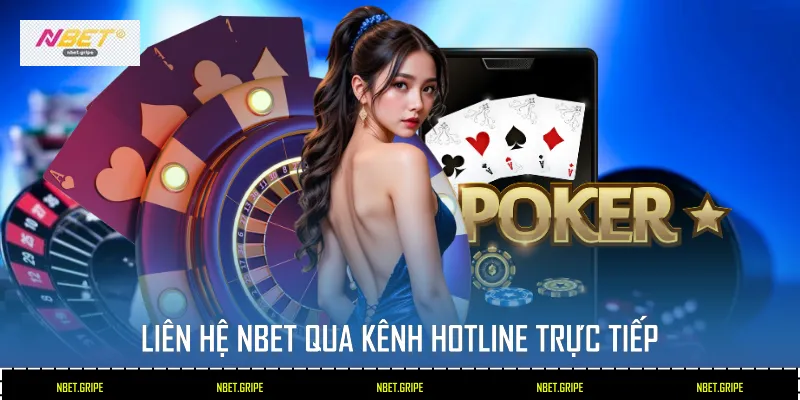 Liên hệ Nbet qua kênh hotline trực tiếp