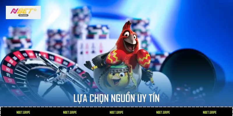 Lựa chọn nguồn uy tín