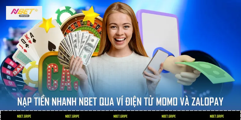 Nạp tiền nhanh Nbet qua ví điện tử Momo và ZaloPay