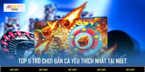 Top 5 Trò Chơi Bắn Cá Yêu Thích Nhất