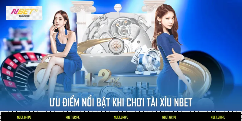 Ưu điểm nổi bật khi chơi Tài xỉu Nbet