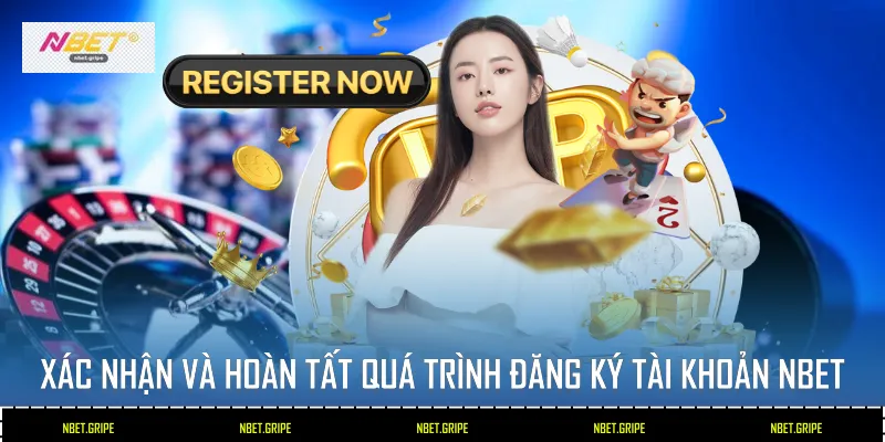 Xác nhận và hoàn tất quá trình đăng ký tài khoản Nbet